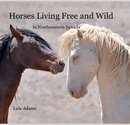 View information on purchasing the book: Horses Living Free and Wild by Lula Adams